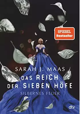 Couverture du produit · Das Reich der sieben Höfe – Silbernes Feuer: Roman | Romantische Fantasy der Bestsellerautorin (Das Reich der sieben Höfe-Reihe