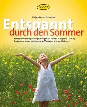 Couverture du produit · Entspannt durch den Sommer: Fantasievolle Entspannungsübungen für Kinder: Autogenes Training, Progressive Muskelentspannung, Ma