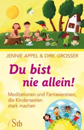 Couverture du produit · Du bist nie allein!: Meditationen und Fantasiereisen, die Kinderseelen stark machen