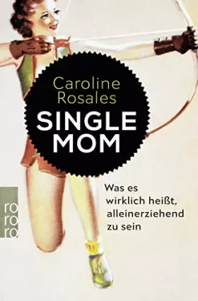 Couverture du produit · Single Mom: Was es wirklich heißt, alleinerziehend zu sein