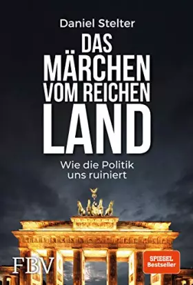 Couverture du produit · Das Märchen vom reichen Land: Wie die Politik uns ruiniert