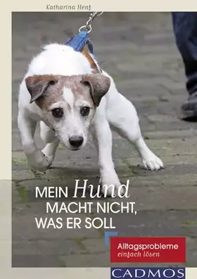 Couverture du produit · Mein Hund macht nicht, was er soll: Alltagsprobleme einfach lösen