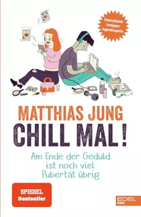 Couverture du produit · Chill mal!: Am Ende der Geduld ist noch viel Pubertät übrig