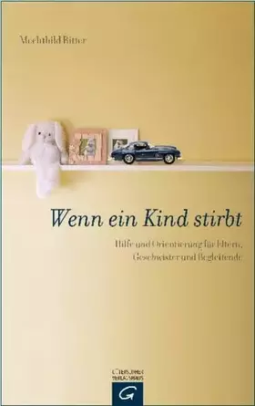 Couverture du produit · Wenn ein Kind stirbt: Hilfe und Orientierung für Eltern, Geschwister und Begleitende