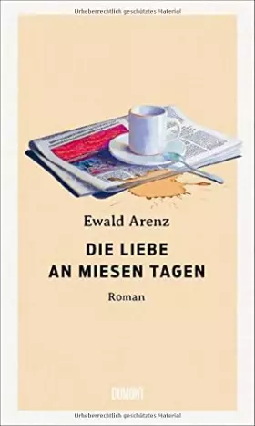 Couverture du produit · Die Liebe an miesen Tagen: Roman