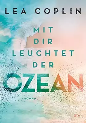 Couverture du produit · Mit dir leuchtet der Ozean: Fesselnde und berührende Liebesgeschichte