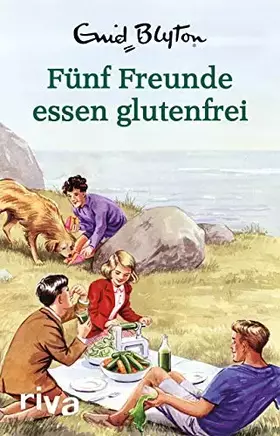 Couverture du produit · Fünf Freunde essen glutenfrei: Enid Blyton für Erwachsene