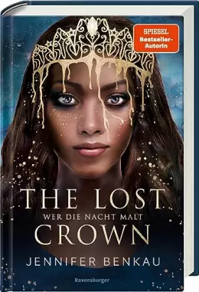 Couverture du produit · The Lost Crown, Band 1: Wer die Nacht malt (Epische Romantasy von SPIEGEL-Bestsellerautorin Jennifer Benkau) (The Lost Crown, 1