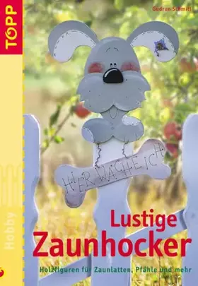 Couverture du produit · Lustige Zaunhocker: Holzfiguren für Zaunlatten, Pfähle und mehr