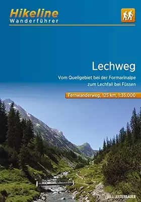 Couverture du produit · Wanderführer Lechweg: Vom Quellgebiet bei der Formarinalpe zum Lechfall bei Füssen, 1:35.000, 125 km (Hikeline /Wanderführer)