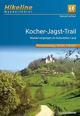 Couverture du produit · Hikeline Fernwanderweg Kocher-Jagst-Trail ca.200 km: Auf einem Dreieck durch das Hohenloher Land und den Schwäbischen Wald, 1:3