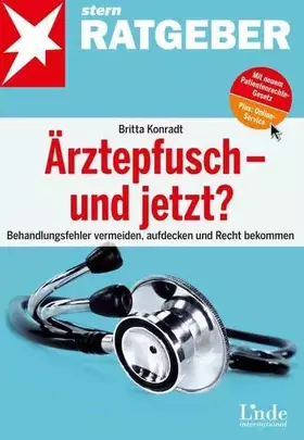 Couverture du produit · Ärztepfusch - und jetzt?: Behandlungsfehler vermeiden, aufdecken und Recht bekommen (stern-Ratgeber)