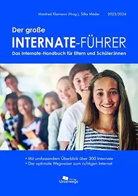 Couverture du produit · Der große Internate-Führer 2023/2024: Das Internate-Handbuch für Eltern und Schüler - Der optimale Wegweiser zum richtigen Inte