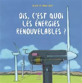 Couverture du produit · Dis, c'est quoi les énergies renouvelables ?