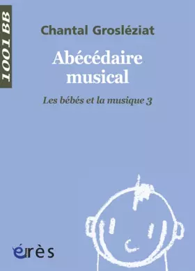 Couverture du produit · Les bébés et la musique : Volume 3, Abécédaire musical