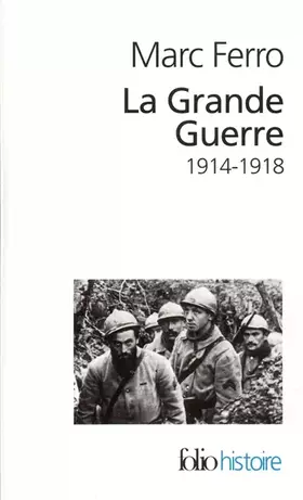 Couverture du produit · La Grande Guerre : 1914-1918