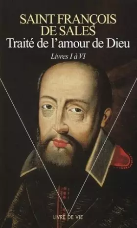 Couverture du produit · Traité de l'amour de Dieu : Livres I à VI