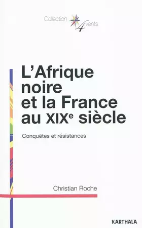 Couverture du produit · L'afrique noire et la France au XIXe siècle. Conquêtes et résistances