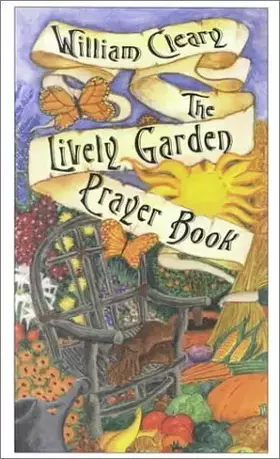 Couverture du produit · The Lively Garden Prayer Book: Prayers of Backyard Creation from A to Z
