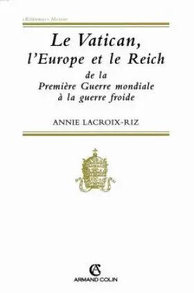Couverture du produit · Le Vatican, l'Europe et le Reich : De la Première Guerre mondiale à la guerre froide
