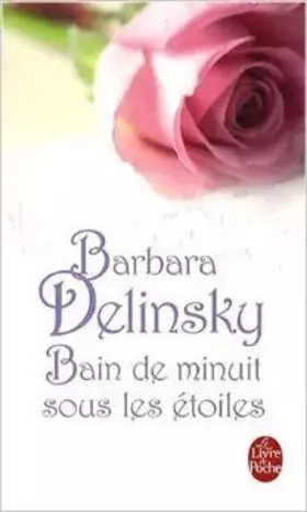 Couverture du produit · Bain de minuit sous les étoiles de Barbara Delinsky,Florence Mortimer (Traduction) ( 9 septembre 2009 )