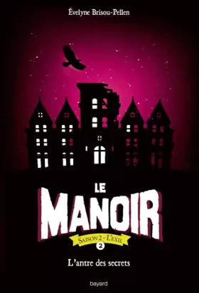 Couverture du produit · Le manoir saison 2, Tome 02: L'antre des secrets