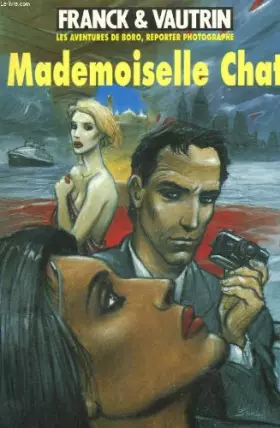Couverture du produit · Les aventures de boro, reporter photographe. tome 4 : mademoiselle chat.
