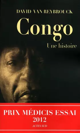 Couverture du produit · Congo, une histoire - Prix Médicis Essai 2012