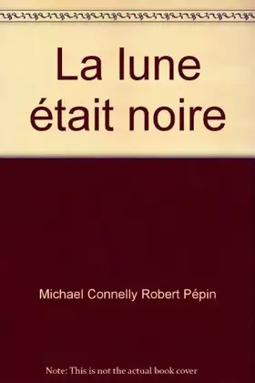 Couverture du produit · La lune était noire