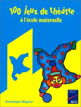 Couverture du produit · 100 jeux de théâtre à l'école maternelle