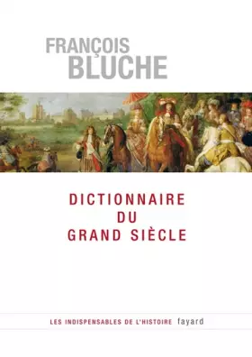 Couverture du produit · Dictionnaire du Grand Siècle 1589-1715: 1589-1715