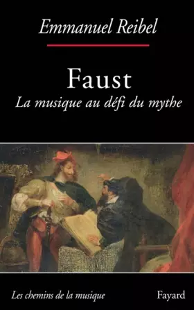 Couverture du produit · Faust : La musique au défi du mythe