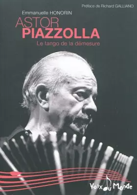 Couverture du produit · Astor PIAZZOLLA : Tango de la démesure (Le)