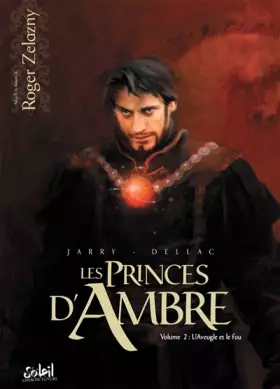 Couverture du produit · LES PRINCES D AMBRE T02 L AVEUGLE ET LE FOU