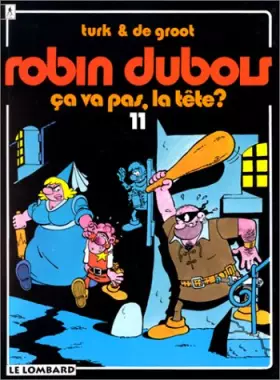 Couverture du produit · ROBIN DUBOIS TOME 11 : CA VA PAS, LA TETE ?