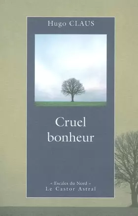 Couverture du produit · Cruel bonheur (édition bilingue français/néerlandais)
