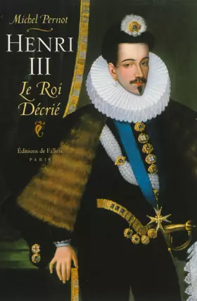 Couverture du produit · Henri III : le roi décrié