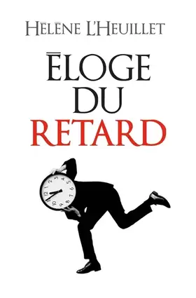 Couverture du produit · Eloge du retard: Où le temps est-il passé ?