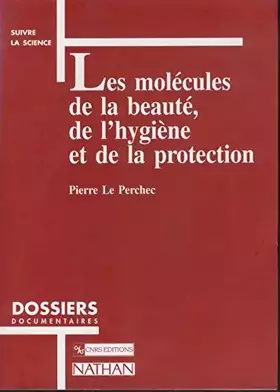 Couverture du produit · LES MOLECULES DE LA BEAUTE DE L HYGIENE ET DE LA PROTECTION. : Une introduction à la science cosmétologique