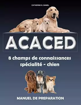 Couverture du produit · ACACED : 8 CHAMPS DE CONNAISSANCES - SPECIALITE CHIEN