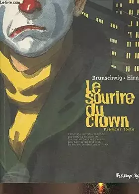 Couverture du produit · LE SOURIRE DU CLOWN. TOME 1.