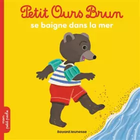Couverture du produit · Petit Ours Brun se baigne dans la mer
