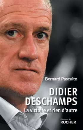 Couverture du produit · Didier Deschamps: La victoire et rien d'autre