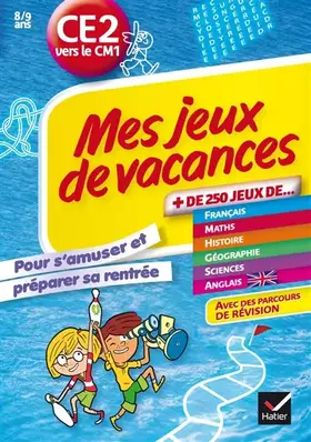 Couverture du produit · Mes jeux de vacances du CE2 vers le CM1: Pour s'amuser et préparer sa rentrée - Cahier de vacances