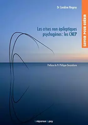 Couverture du produit · Savoir pour guérir: les crises non épileptiques psychogènes (CNEP)