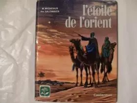 Couverture du produit · L'Étoile de l'Orient : . Texte de Marie Migneaux. Images de Philippe Salembier