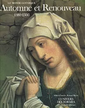Couverture du produit · Le Monde gothique : Automne et Renouveau: (1380-1500) de Recht.Roland (1988) Relié