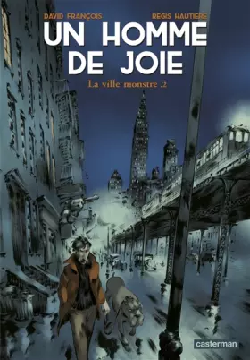 Couverture du produit · Un homme de joie, Tome 2 : La ville monstre