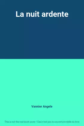 Couverture du produit · La nuit ardente