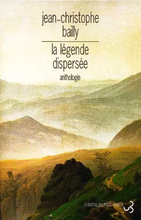 Couverture du produit · La légende dispersée : anthologie du romantisme allemand